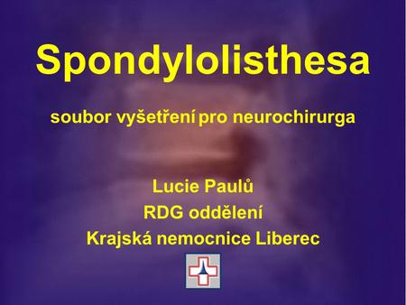 Spondylolisthesa soubor vyšetření pro neurochirurga