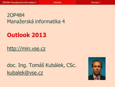 2OP484 Manažerská informatika 4 Outlook 2013