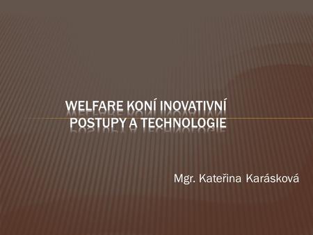 Welfare koní inovativní postupy a technologie