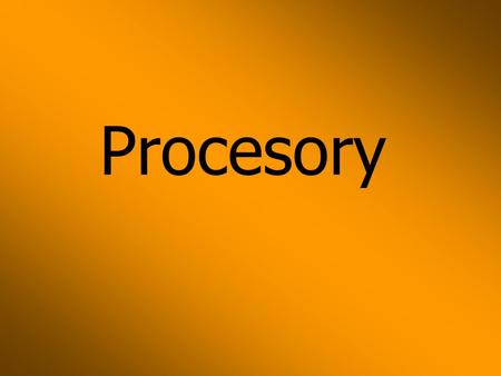 Procesory. Procesor Slovo pocházející z Latiny. Obecné označení jakéhokoliv zařízení schopného provádět operace s daty. Někdy je název používán jako synonymum.