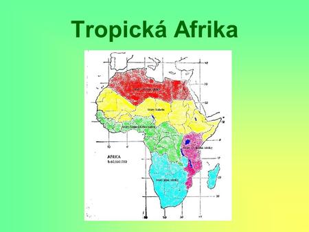 Tropická Afrika.