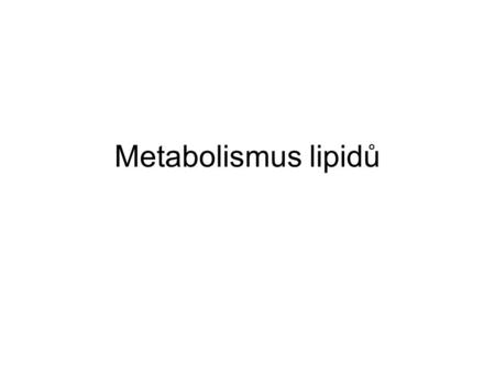Metabolismus lipidů.