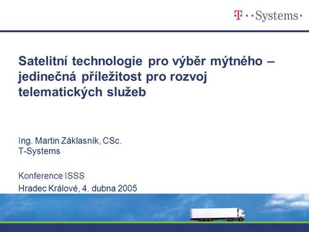 Ing. Martin Záklasník, CSc. T-Systems Konference ISSS