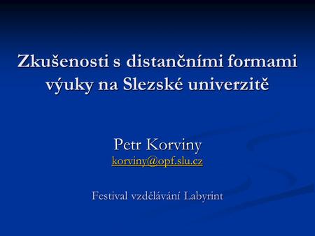 Zkušenosti s distančními formami výuky na Slezské univerzitě