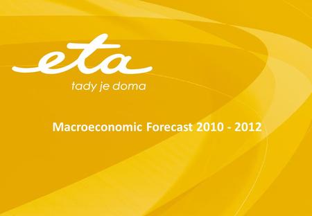 Macroeconomic Forecast 2010 - 2012. 2 Macro: GDP Growth … even though GDP dropped significantly in 2009, performance in the last two quarters suggested.