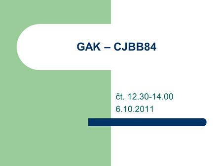 GAK – CJBB84 čt. 12.30-14.00 6.10.2011. Vyhledávání v korpusu s/bez použití lemmatizace a morfologických značek Základní vyhledávání v korpusu Obsah: