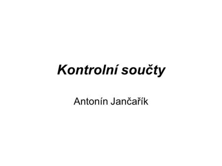 Kontrolní součty Antonín Jančařík.