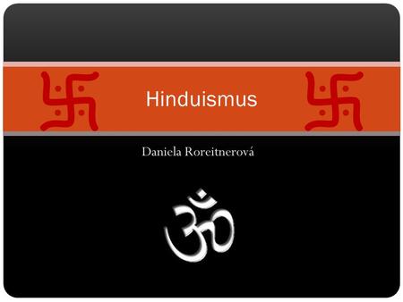 Hinduismus Daniela Roreitnerová.