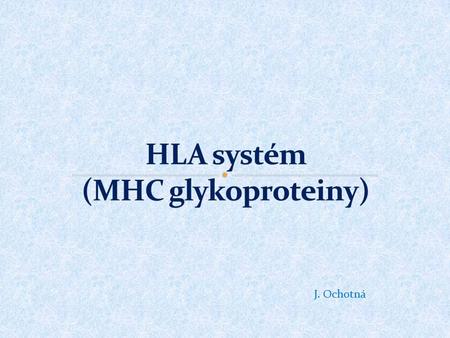 HLA systém (MHC glykoproteiny)