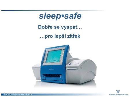 Sleep safe product presentation February 06 sleepsafe Dobře se vyspat… …pro lepší zítřek.