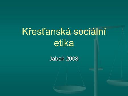 Křesťanská sociální etika Jabok 2008. 8 Křesťanská sociální etika. M. Martinek. Jabok 20082. 8. RODINA.