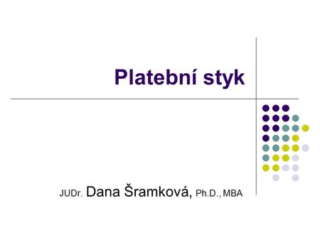 JUDr. Dana Šramková, Ph.D., MBA