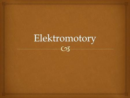 Elektromotory.