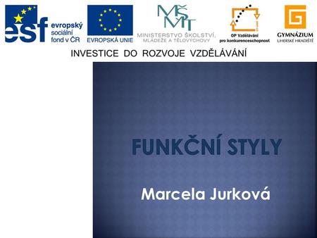 Funkční styly Marcela Jurková.