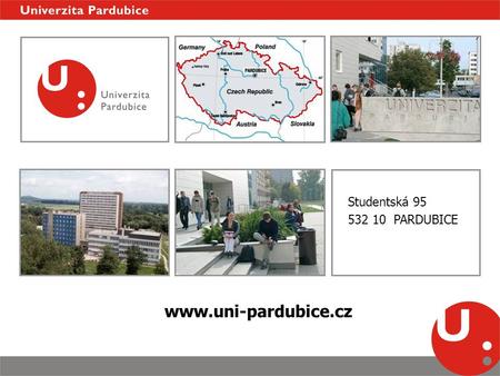 Studentská 95 532 10 PARDUBICE www.uni-pardubice.cz.
