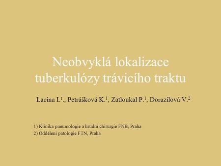 Neobvyklá lokalizace tuberkulózy trávicího traktu