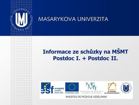 Informace ze schůzky na MŠMT Postdoc I. + Postdoc II.