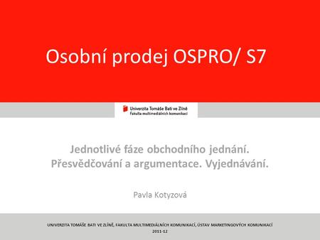Osobní prodej OSPRO/ S7 Jednotlivé fáze obchodního jednání.