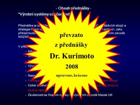 Dr. Kurimoto převzato z přednášky Obsah přednášky -