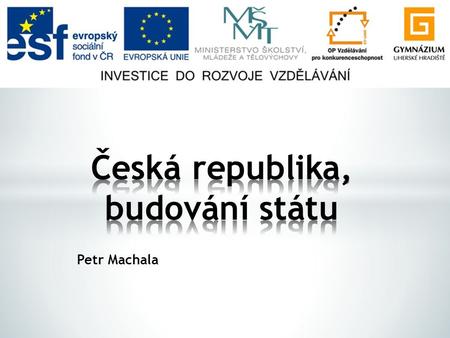 Česká republika, budování státu