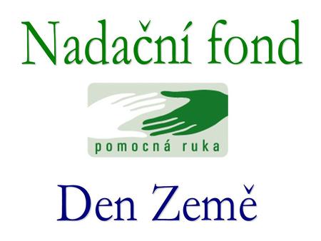 Nadační fond Pomocná ruka ve spolupráci ve spolupráci se školou Chotouňská připravily akci DEN ZEMĚ.