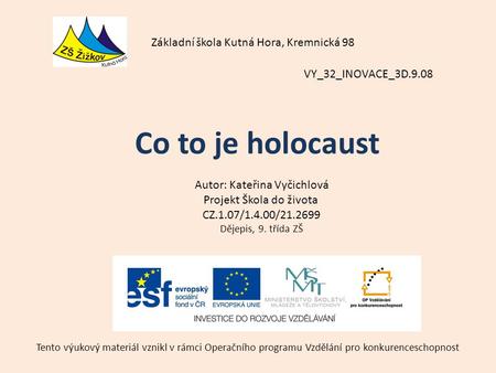 Co to je holocaust Základní škola Kutná Hora, Kremnická 98