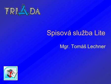 Spisová služba Lite Mgr. Tomáš Lechner.