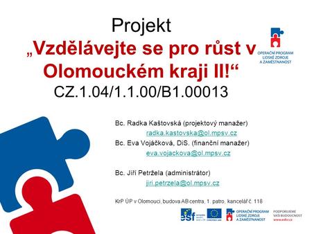 Projekt „Vzdělávejte se pro růst v Olomouckém kraji II. “ CZ /1