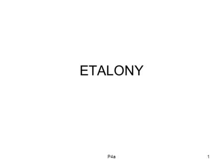ETALONY P4a.