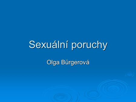 Sexuální poruchy Olga Bürgerová.