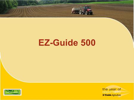 EZ-Guide 500.