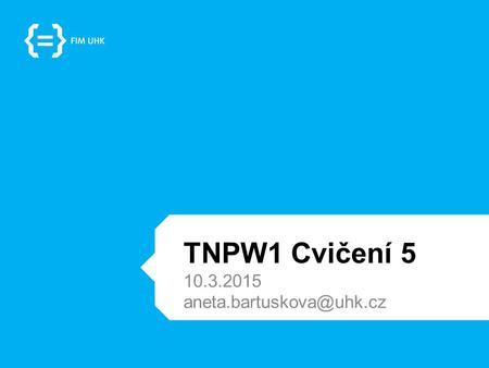 TNPW1 Cvičení 5 10.3.2015