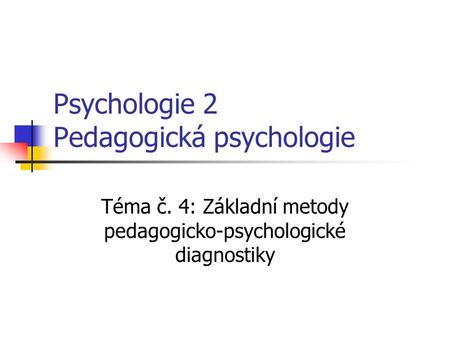Psychologie 2 Pedagogická psychologie