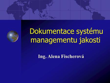 Dokumentace systému managementu jakosti