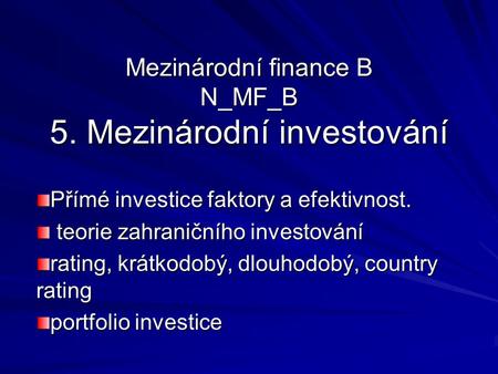 Mezinárodní finance B N_MF_B 5. Mezinárodní investování