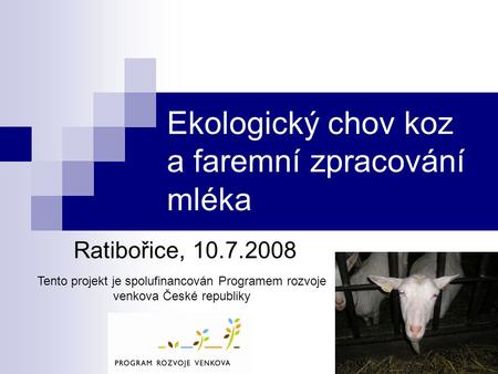 Ekologický chov koz a faremní zpracování mléka