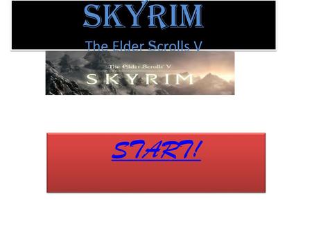 Skyrim The Elder S crolls V START!. Tvoje postava pokračovat.