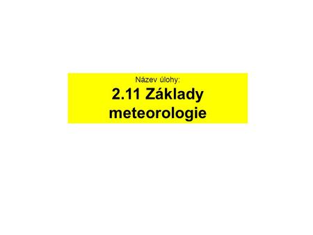 Název úlohy: 2.11 Základy meteorologie