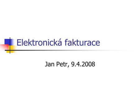 Elektronická fakturace Jan Petr, 9.4.2008. Bylo odcizeno 55 miliónu korun Policie obvinila z podvodu úředníka pražského magistrátu Zajistit se podařilo.