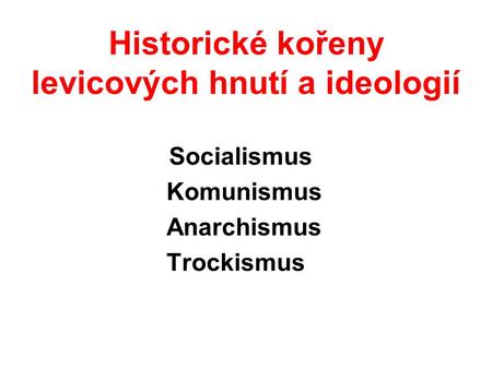 Historické kořeny levicových hnutí a ideologií