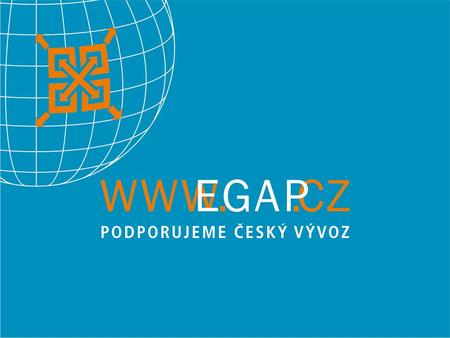 Nové směry v úvěrovém pojištění EGAP Nové směry v úvěrovém pojištění EGAP Ing. Pavol Parízek.