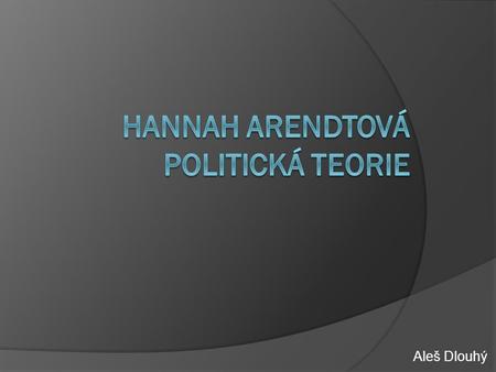Hannah Arendtová Politická teorie