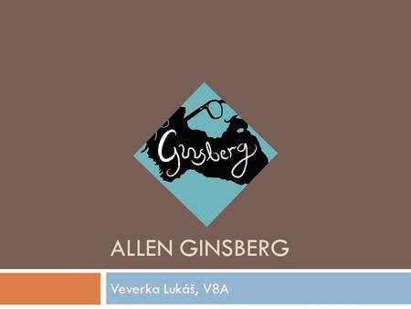 Allen Ginsberg Veverka Lukáš, V8A.
