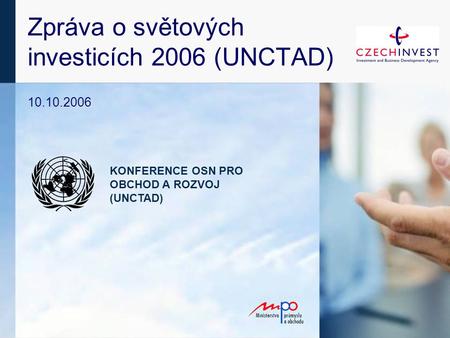 Zpráva o světových investicích 2006 (UNCTAD) 10.10.2006 KONFERENCE OSN PRO OBCHOD A ROZVOJ (UNCTAD)