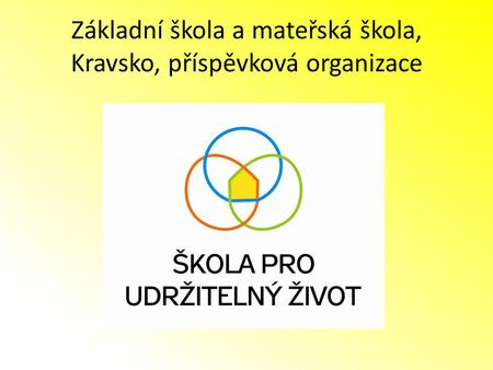 Základní škola a mateřská škola, Kravsko, příspěvková organizace.