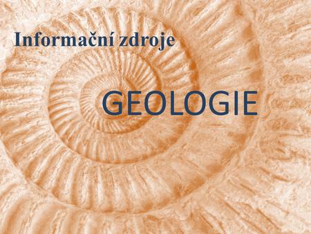 Informační zdroje GEOLOGIE.