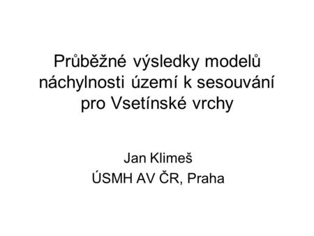 Jan Klimeš ÚSMH AV ČR, Praha