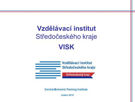 Vzdělávací institut Středočeského kraje VISK Central Bohemia Training Institute duben 2010.