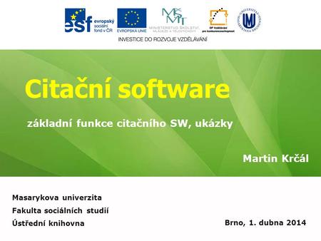 Citační software základní funkce citačního SW, ukázky Martin Krčál