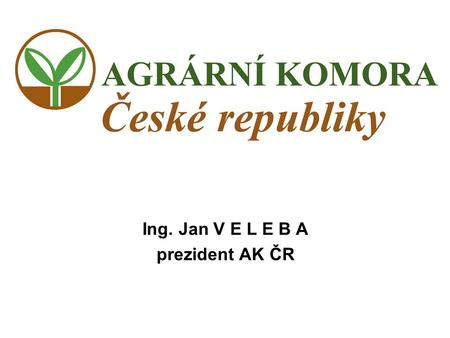 Ing. Jan V E L E B A prezident AK ČR. Blanická 3, 772 00 Olomouc,   tel.: 224 215 946 fax.: 224 215 944 web: